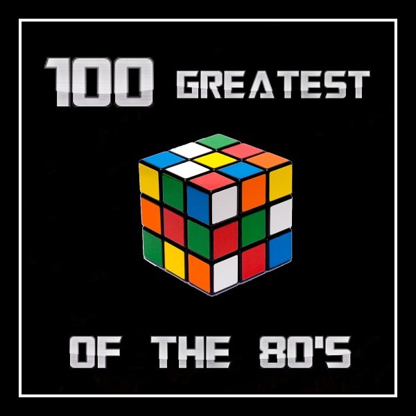 100 GREATEST OF THE 80S