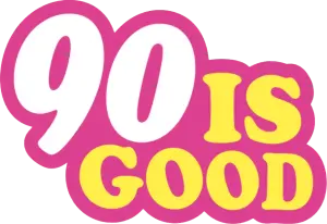 90 Is Good