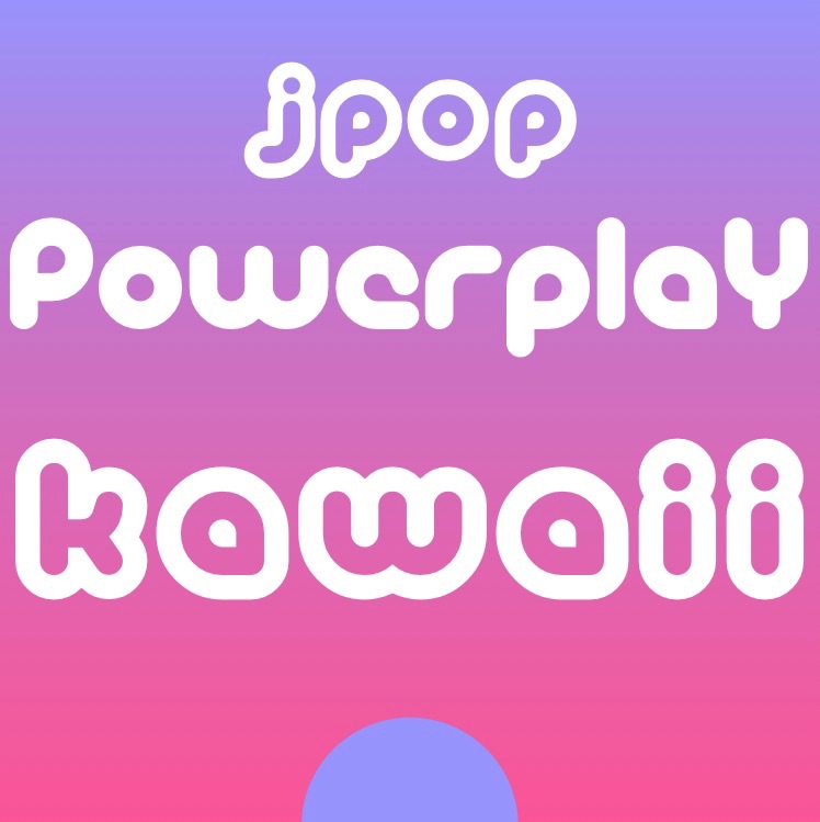 JPop Powerplay Kawaii